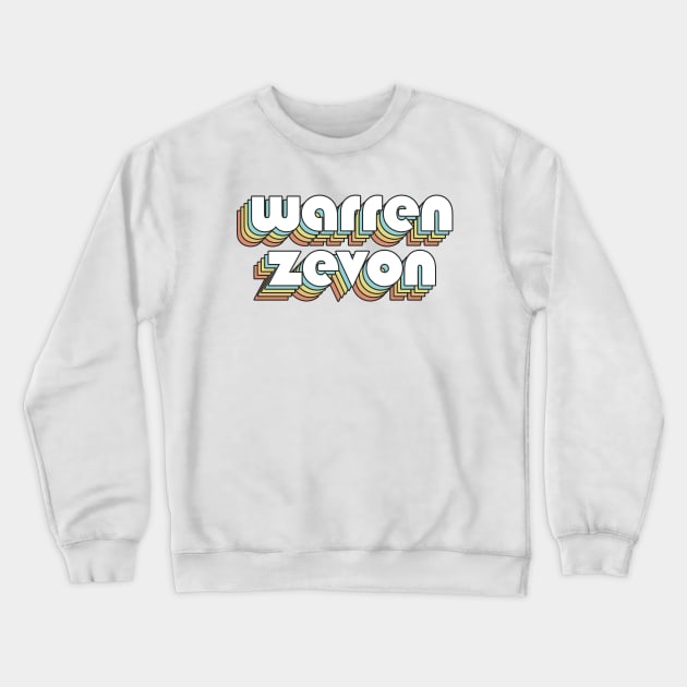 Warren Zevon - Retro Rainbow Typography Faded Style Crewneck Sweatshirt by Paxnotods